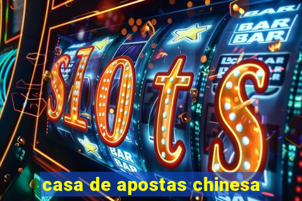 casa de apostas chinesa